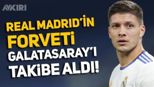 Real Madrid'in forveti Luka Jovic, Galatasaray'ı takibe aldı