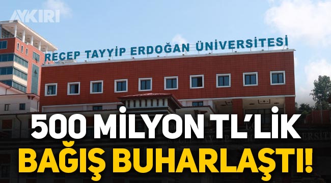 Recep Tayyip Erdoğan Üniversitesi'nde 503 milyon liralık bağış buhar oldu! Sayıştay ve YÖK raporları farklı