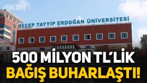 Recep Tayyip Erdoğan Üniversitesi'nde 503 milyon liralık bağış buhar oldu! Sayıştay ve YÖK raporları farklı