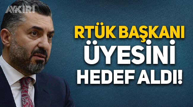 RTÜK Başkanı Ebubekir Şahin, RTÜK üyesi İlhan Taşçı'yı hedef aldı