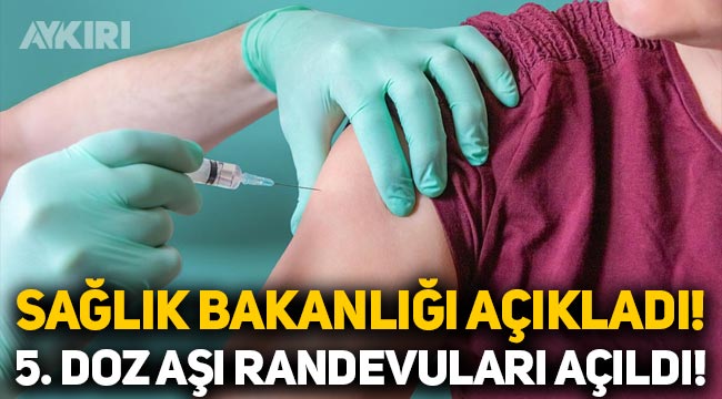 Sağlık Bakanlığı açıkladı: 5. doz koronavirüs aşısı için randevular açıldı!