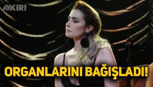 Şarkıcı Sıla Gençoğlu, organlarını bağışladı!