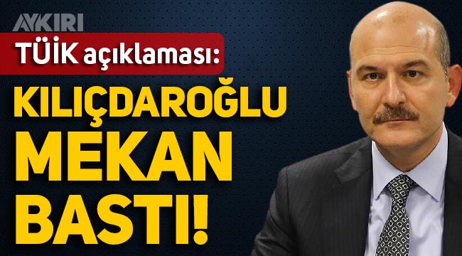 Süleyman Soylu'dan TÜİK açıklaması: "Kemal Kılıçdaroğlu mekan bastı!"