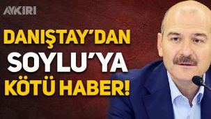 Süleyman Soylu'ya Danıştay'dan kötü haber
