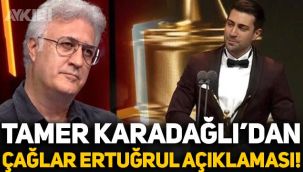 Tamer Karadağlı'dan Çağlar Ertuğrul'un göndermesine cevap!