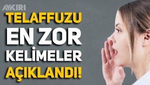 Telaffuzu en zor kelimeler! 2021'in telaffuzu en zor kelimeleri belli oldu