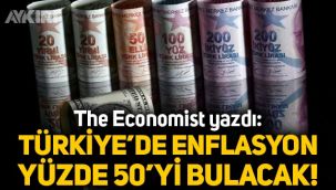 The Economist: Türkiye'de enflasyon yüzde 50'yi bulacak!