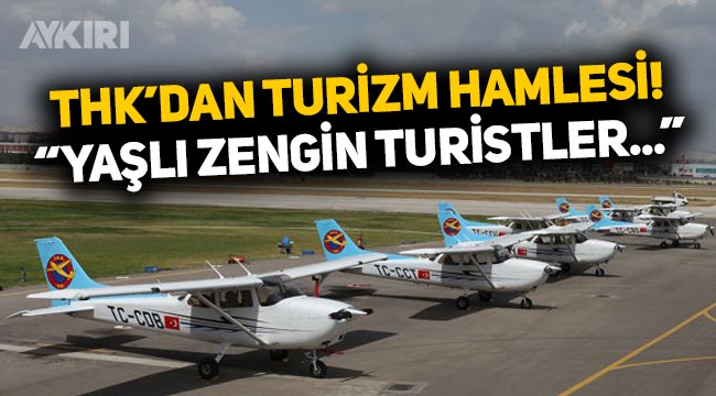 Türk Hava Kurumu turizme yöneldi: Yaşlı zengin turistlerden para kazanmaya çalışacak