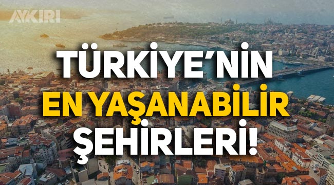 Türkiye'nin en yaşanabilir şehirleri belli oldu! Forbes açıkladı