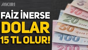 Uzman isim açıkladı: Faiz indirimi olursa dolar 15 lira olur