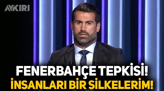 Volkan Demirel'den Fenerbahçe tepkisi: İnsanları bir silkelerim!