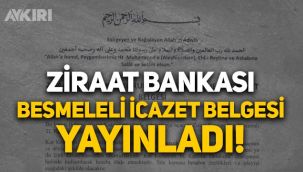 Ziraat Bankası, kur korumalı mevduat için besmeleli icazet belgesi yayınladı: En doğrusunu Allah Teala bilir