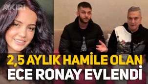 2,5 aylık hamile olduğunu açıklayan Ece Ronay evlendi