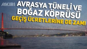 2022 zamlara doymuyor! Avrasya tüneli ve boğaz köprüsü geçiş ücretlerine de zam geldi