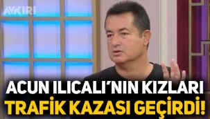 Acun Ilıcalı'nın kızları Leyla ve Yasemin trafik kazası geçirdi!