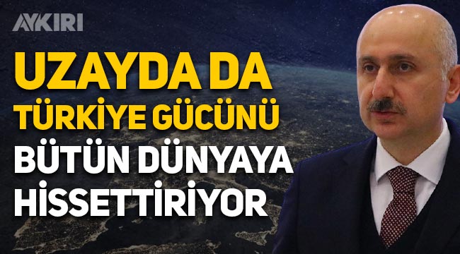 Adil Karaismailoğlu: Uzayda da Türkiye gücünü bütün dünyaya hissettiriyor