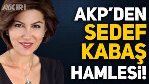 AKP'den Sedef Kabaş, Engin Özkoç ve Aykut Erdoğdu hamlesi
