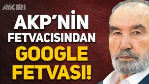 ‘AKP’nin fetvacısı’ Hayrettin Karaman'dan Google fetvası