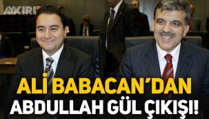 Ali Babacan'dan Abdullah Gül çıkışı! Abdullah Gül siyasete geri dönecek mi?