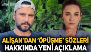 Alişan'dan 'öpüşme' sözleri hakkında açıklama: Benim hayat felsefem, benim kriterlerim