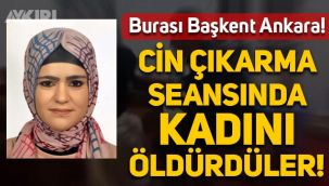 Ankara'da akıl almaz olay: Özge Nur'u cin çıkarma seansında öldürdüler!