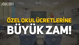 Anne babalar dikkat! Özel okul ücretlerine azami yüzde 63 zam!