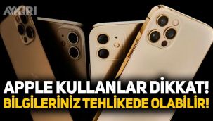 Apple kullananlar dikkat! Bilgileriniz tehlikede olabilir: iPhone'larda etkileniyor