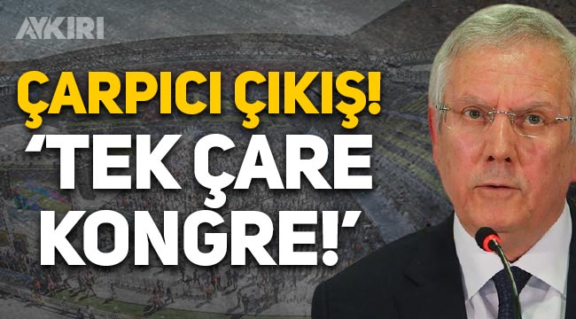 Aziz Yıldırım'dan Fenerbahçe çıkışı: "Tek çare kongre!"