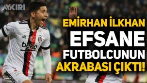 Beşiktaşlı Emirhan İlkhan, efsane futbolcu İlhan Mansız'ın akrabası çıktı!