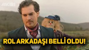 Çağatay Ulusoy'un Süslü Korkuluk dizisindeki partneri belli oldu!