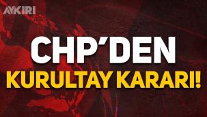 CHP'den Kurultay kararı: 1 yıl ertelendi