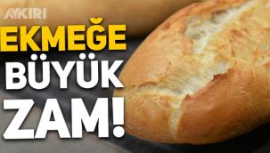 Ekmek fiyatlarına büyük zam: Önce 4 lira, sonra 5 lira oluyor