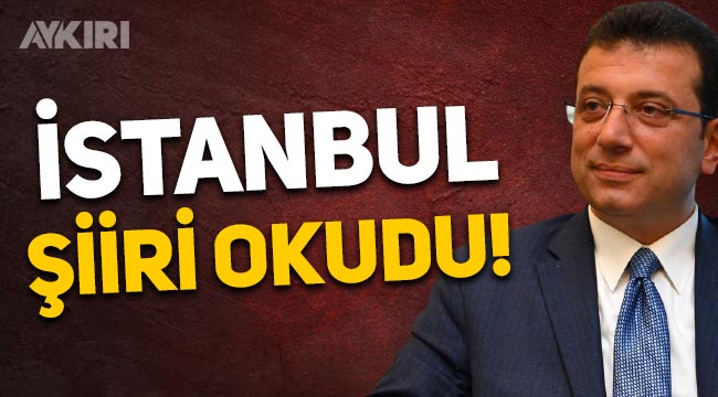 Ekrem İmamoğlu İstanbul için şiir okudu, sosyal medya hesabından paylaştı: 