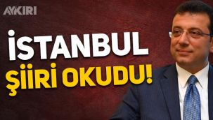 Ekrem İmamoğlu İstanbul için şiir okudu, sosyal medya hesabından paylaştı: