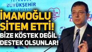 Ekrem İmamoğlu sitem etti: Bize köstek değil, destek olsunlar.