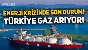 Enerji krizinde son durum: Türkiye, gaz almak için görüşmelere başladı