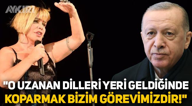 Erdoğan'dan Sezen Aksu çıkışı: "O uzanan dilleri yer geldiğinde koparmak bizim görevimizdir"