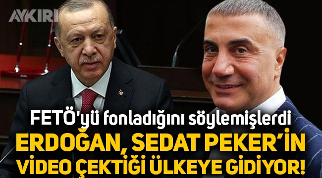 Erdoğan, FETÖ'yü fonladığı söylenen ve Sedat Peker'in videolarını çektiği Birleşik Arap Emirlikleri'ne gidiyor