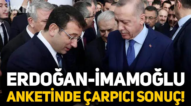 Erdoğan ve Ekrem İmamoğlu anketinde çarpıcı sonuç: Kim kazanır?