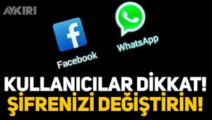 Facebook ve WhatsApp kullanıcıları dikkat: 'Şifrenizi hemen değiştirin' uyarısı