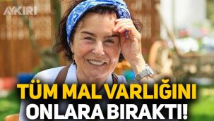 Fatma Girik tüm mal varlığını manevi kızı ve yeğenine bıraktı
