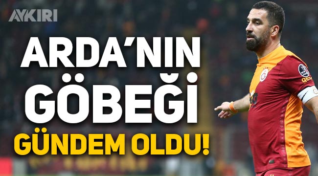 Galatasaray'da Arda Turan'ın göbeği dünyada gündem oldu! 