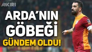 Galatasaray'da Arda Turan'ın göbeği dünyada gündem oldu!
