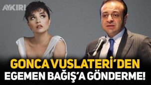 Gonca Vuslateri’den Egemen Bağış'a