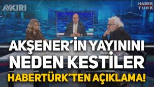 HaberTürk'ten açıklama: Meral Akşener'in yayınını neden kestiler?