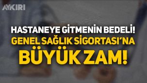 Hastaneye gitmenin bedeli: GSS primlerine yüzde 50 zam geldi! Genel Sağlık Sigortası primi ne kadar oldu?