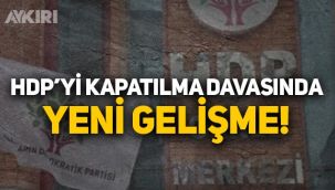 HDP'nin kapatılması davasında yeni gelişme!