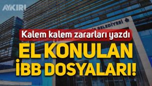 İçişleri Bakanlığı'nın el koyduğu İBB dosyaları! İşte zarar miktarı