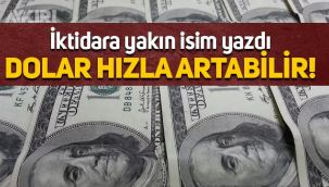 İktidara yakın Levent Yılmaz yazdı: 2022'de dolar hızla artabilir!