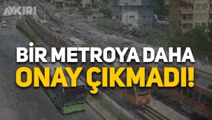 İstanbul'un ardından Adana'da da metroya onay çıkmadı